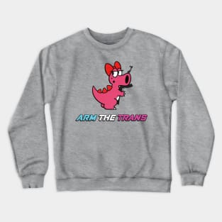 Arm The Trans || Pride 2nd Amendment Human Rights LGBT Gun Club Crewneck Sweatshirt